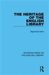 Book cover of The Heritage of the English Library by Raymond Irwin