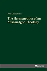 Book cover of The Hermeneutics of an African-Igbo Theology by Peter Chidi Okuma
