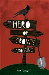 Book cover of The Hero of Crow's Crossing by Anne Schraff