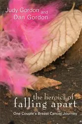 Book cover of The Heroics of Falling Apart by Dan Gordon