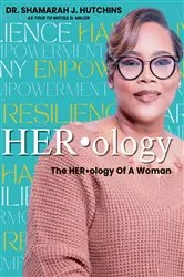 Book cover of The HERology of A Woman by Dr. Shamarah  J. Hutchins
