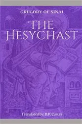 Book cover of The Hesychast by St. Gregory of Sinai