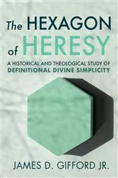 Book cover of The Hexagon of Heresy by James D.Jr. Gifford