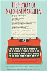 Book cover of The Heyday of Malcolm Margolin by Kim Bancroft