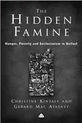 Book cover of The Hidden Famine by Kinealy, Christine, Prof.