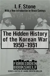 Book cover of The Hidden History of the Korean War, 1950–1951 by Mark Crispin Miller