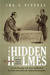 Book cover of The Hidden Holmes by Ira J. Fistell