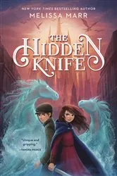 Book cover of The Hidden Knife by Melissa Marr