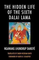 Book cover of The Hidden Life of the Sixth Dalai Lama by Simon Wickham-Smith