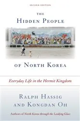 Book cover of The Hidden People of North Korea (2nd ed.) by Ralph Hassig