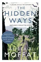 Book cover of The Hidden Ways by Alistair Moffat