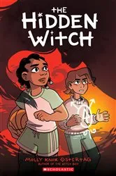 Book cover of The Hidden Witch: A Graphic Novel (The Witch Boy Trilogy #2) by Molly Knox Ostertag