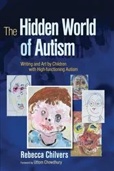 Book cover of The Hidden World of Autism by Rebecca Chilvers