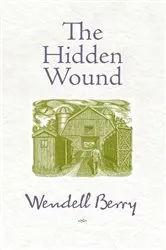 Book cover of The Hidden Wound by Wendell Berry