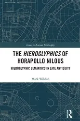 Book cover of The Hieroglyphics of Horapollo Nilous by Mark Wildish