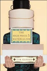 Book cover of The High Price of Materialism by Tim Kasser