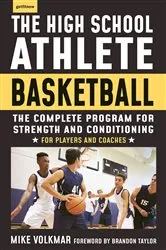 Book cover of The High School Athlete: Basketball by Michael Volkmar