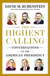 Book cover of The Highest Calling by David M. Rubenstein