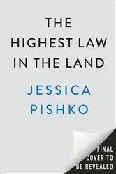 Book cover of The Highest Law in the Land by Jessica Pishko