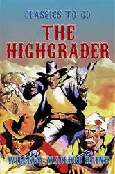 Book cover of The Highgrader by Unknown
