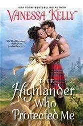 Book cover of The Highlander Who Protected Me by Vanessa Kelly