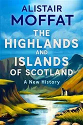 Book cover of The Highlands and Islands of Scotland by Unknown