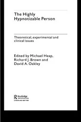 Book cover of The Highly Hypnotizable Person by Michael Heap
