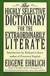 Book cover of The Highly Selective Dictionary for the Extraordinarily Literate by Unknown
