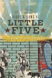 Book cover of The Highs and Lows of Little Five: A History of Little Five Points by Robert Hartle Jr.