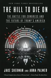 Book cover of The Hill to Die On by Jake Sherman