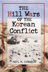 Book cover of The Hill Wars of the Korean Conflict by Paul M. Edwards