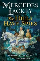 Book cover of The Hills Have Spies by Mercedes Lackey