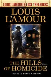 Book cover of The Hills of Homicide (Louis L'Amour's Lost Treasures) by Louis L'Amour