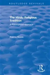 Book cover of The Hindu Religious Tradition by Pratima Bowes