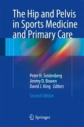 Book cover of The Hip and Pelvis in Sports Medicine and Primary Care (2nd ed.) by Seidenberg MD, FAAFP, FACSM, RMSK, Peter H.