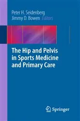 Book cover of The Hip and Pelvis in Sports Medicine and Primary Care by Peter Seidenberg