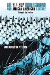 Book cover of The Hip-Hop Underground and African American Culture by J. Peterson