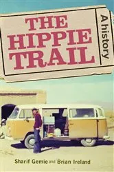 Book cover of The hippie trail by Sharif Gemie