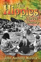 Book cover of The Hippies by John Anthony Moretta