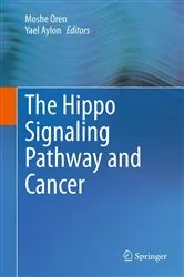 Book cover of The Hippo Signaling Pathway and Cancer by Moshe Oren