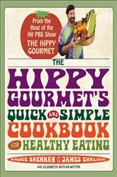 Book cover of The Hippy Gourmet's Quick and Simple Cookbook for Healthy Eating by Bruce Brennan