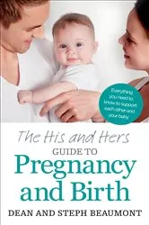Book cover of The His and Hers Guide to Pregnancy and Birth by Unknown