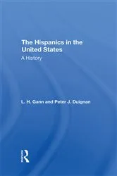 Book cover of The Hispanics In The United States by L. H. Gann