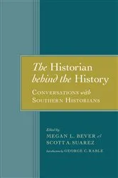 Book cover of The Historian behind the History by Megan L. Bever