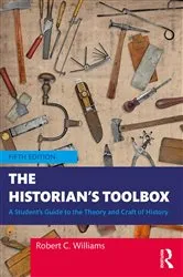Book cover of The Historian's Toolbox (5th ed.) by Robert C. Williams