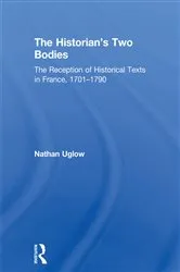 Book cover of The Historian's Two Bodies by Nathan Uglow