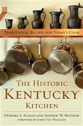 Book cover of The Historic Kentucky Kitchen by Deirdre A. Scaggs