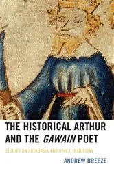 Book cover of The Historical Arthur and The Gawain Poet by Andrew Breeze