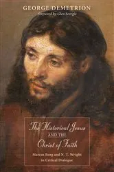 Book cover of The Historical Jesus and the Christ of Faith by George Demetrion