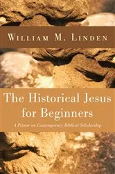 Book cover of The Historical Jesus for Beginners by William M. Linden